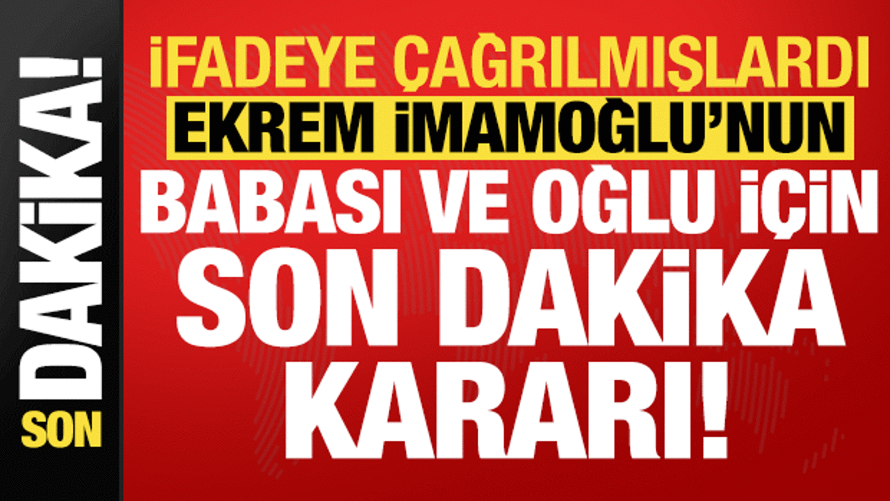 ekrem imamoglunun babasi ve oglu hakkinda son dakika karari QN5u7vTn.gif